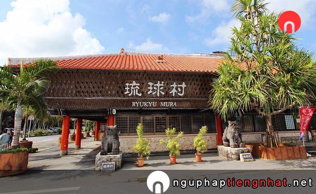 Các địa điểm du lịch ở okinawa - Ngôi làng Ryukyu Kingdom Village
