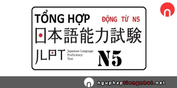 Bảng danh sách động từ jlpt n5 động từ nhóm 2