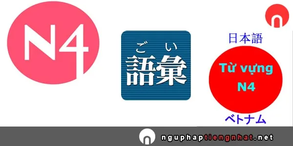Tổng hợp từ vựng tiếng nhật n4